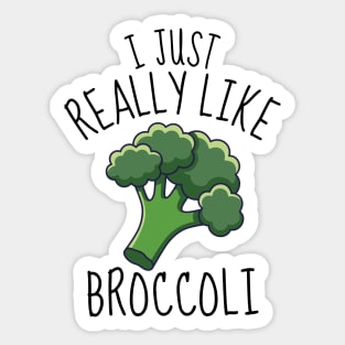 I Just Really Like Broccoli Funny Sticker